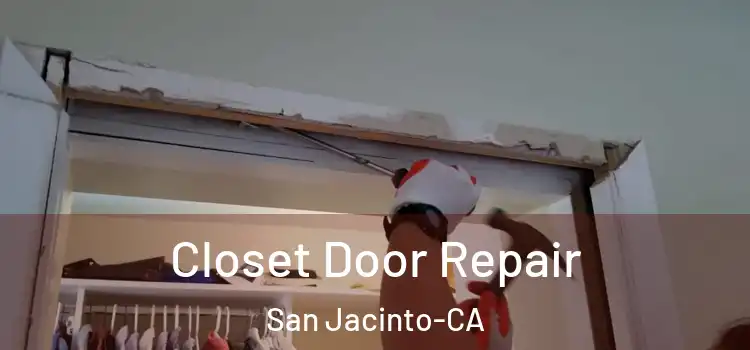  Closet Door Repair San Jacinto-CA