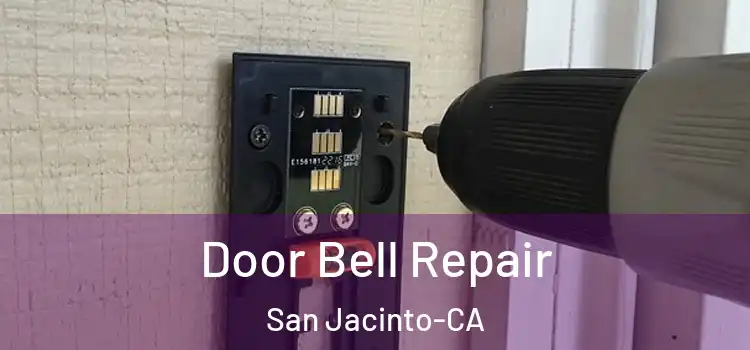  Door Bell Repair San Jacinto-CA