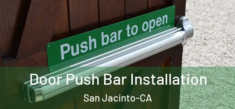 Door Push Bar Installation San Jacinto-CA