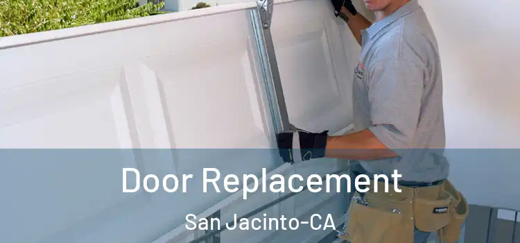  Door Replacement San Jacinto-CA