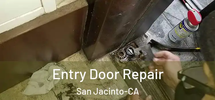  Entry Door Repair San Jacinto-CA