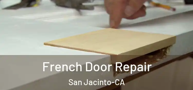  French Door Repair San Jacinto-CA