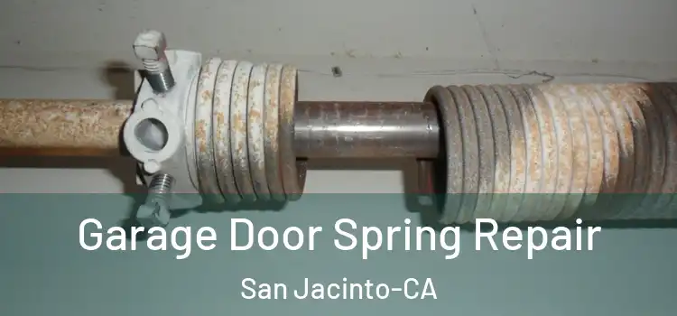  Garage Door Spring Repair San Jacinto-CA