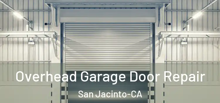 Overhead Garage Door Repair San Jacinto-CA