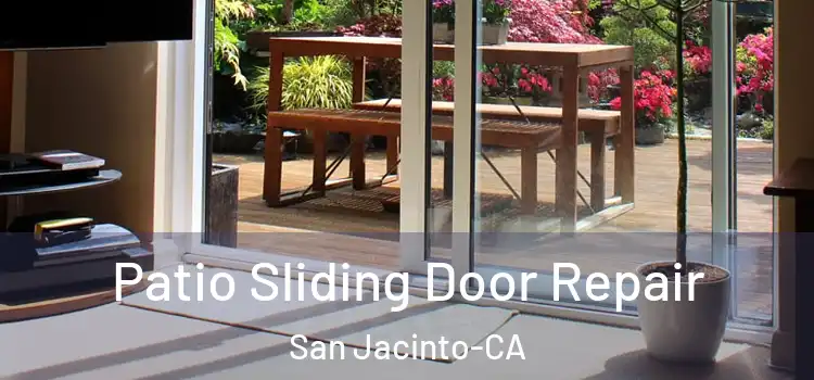 Patio Sliding Door Repair San Jacinto-CA