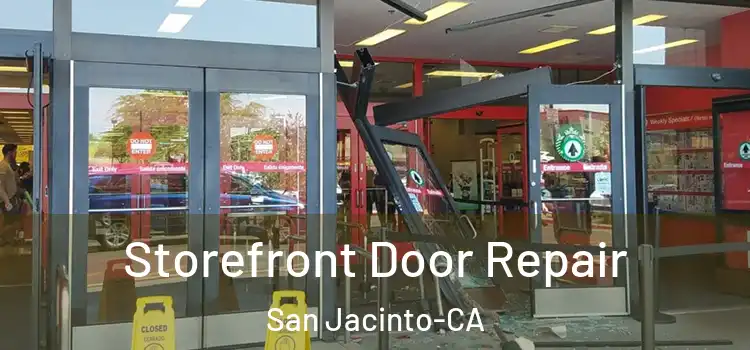  Storefront Door Repair San Jacinto-CA