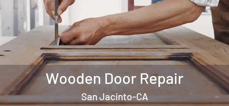  Wooden Door Repair San Jacinto-CA
